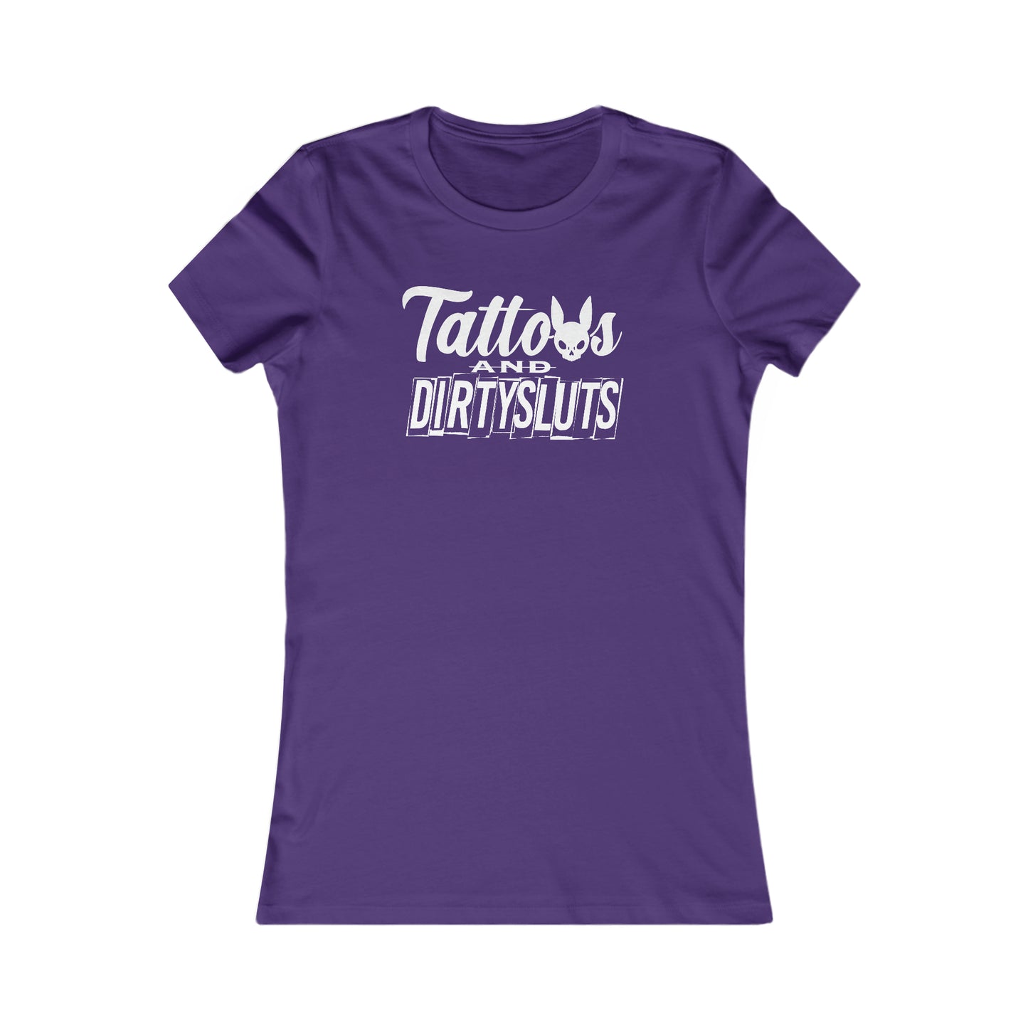 Dirty Sluts Women's Favorite Tee