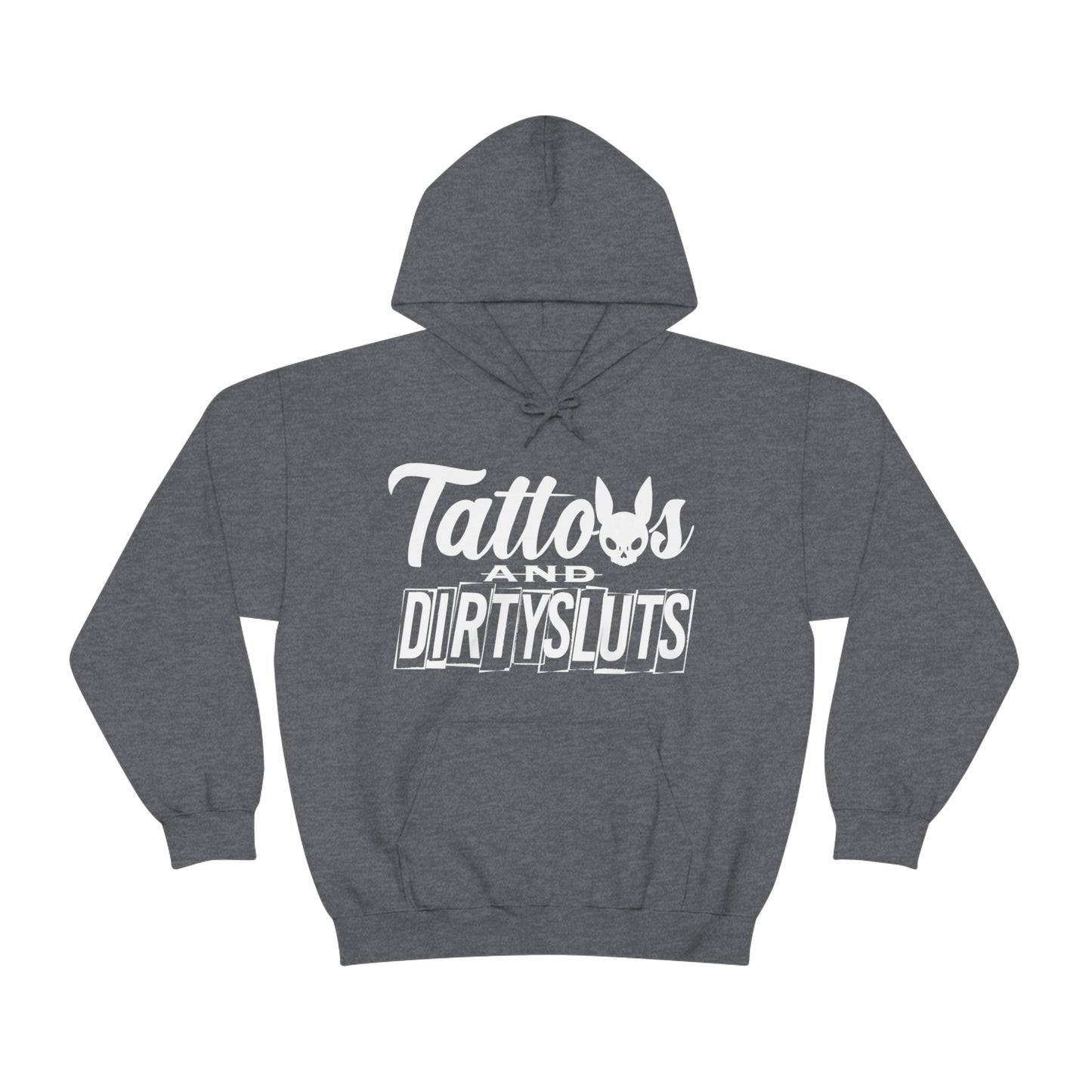 Dirty Sluts  Hooded Sweatshirt